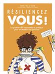 Résiliencez-vous ! - La première BD inspirante et pratique pour surmonter les épreuves