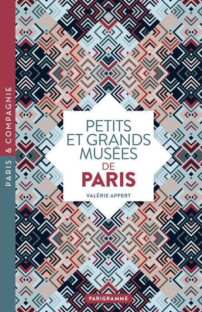 Petits et grands musées de Paris - Valérie Appert (Auteur)