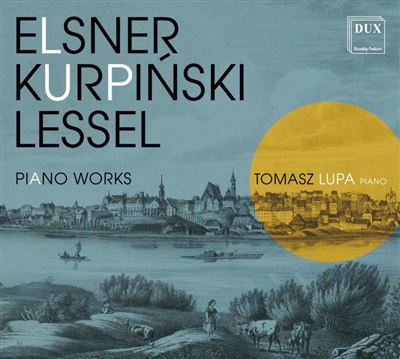 ELSNER, KURPINSKI, LESSEL: PIANO WORKS