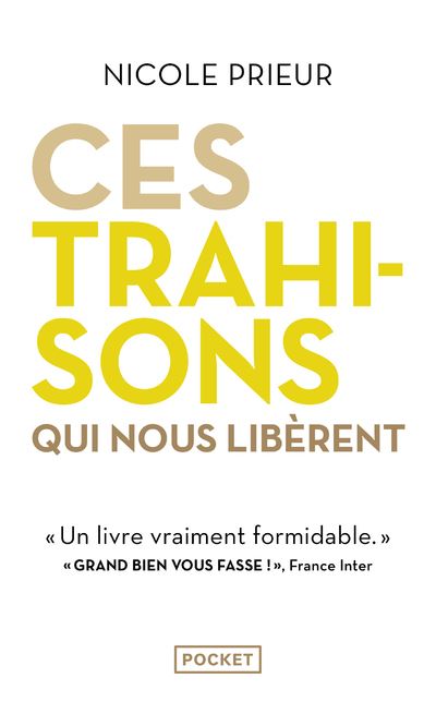 Ces trahisons qui nous libèrent - Nicole Prieur - Poche