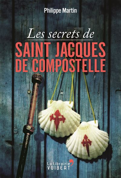 Les secrets de Saint Jacques de Compostelle