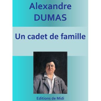 Un cadet de famille Edition intégrale - ebook (ePub) - Alexandre Dumas ...