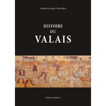 Histoire de Valais - broché - Isabelle Evequoz Mariethoz, Livre tous ...