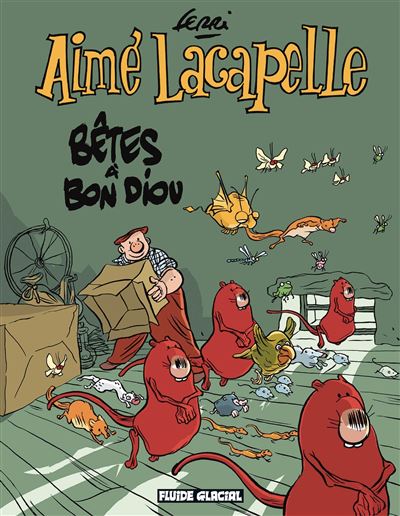 Aimé Lacapelle - Bêtes à bon Diou - Jean-Yves Ferri - cartonné