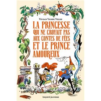 La princesse qui ne croyait pas aux contes de fées et le prince amoureux