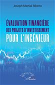 Evaluation financière des projets d'investissement pour l'ingénieur.