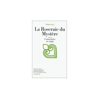 La roseraie du mystère, suivi d'extraits du Commentaire de Lahîjî - 1
