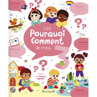 Les pourquoi comment de mes 3 ans