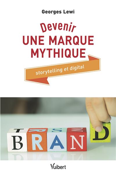 Devenir une marque mythique - Georges Lewi - broché
