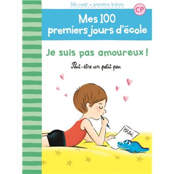 Mes 100 Premiers Jours D Ecole Peut Etre Un Petit Peu Tome 7 Je Suis Pas Amoureux Mathilde Brechet Amandine Laprun Poche Achat Livre Fnac