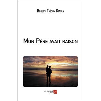 Mon Père avait raison