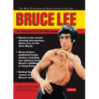 Bruce Lee: The Celebrated Life of the Golden Dragon