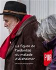 La figure de l'aidant(e) du malade d'Alzheimer