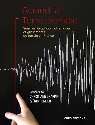 Quand la terre tremble seismes et eruptions volcaniques