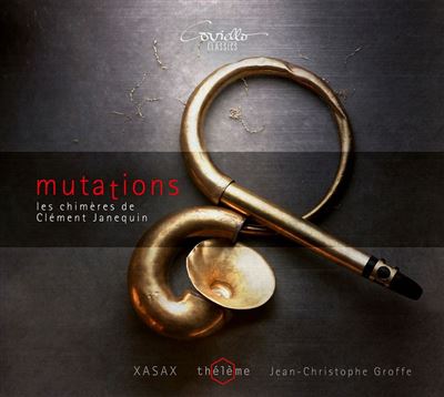 Mutations Les Chimères de Clément Janequin