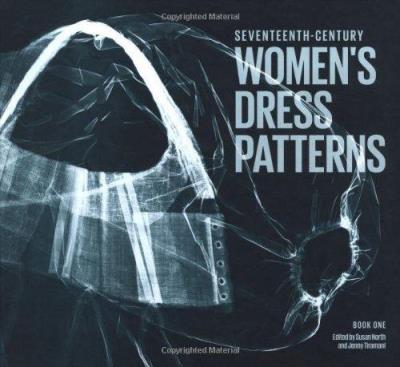 Seventeenth century women's dress patterns,1