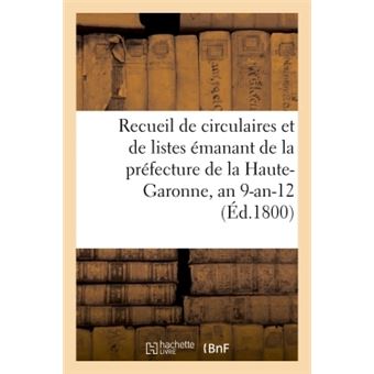 Recueil de circulaires et de listes émanant de la préfecture de la Haute-Garonne, an 9-an-12