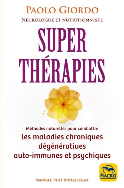 Supertherapies methodes naturelles pour combattre les maladi