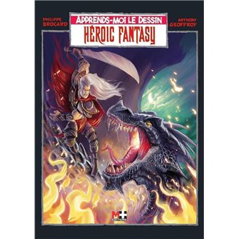 Apprends moi le dessin. Héroic Fantasy
