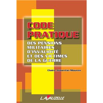 Code pratique des pensions militaires d'invalidité et victimes de la guerre