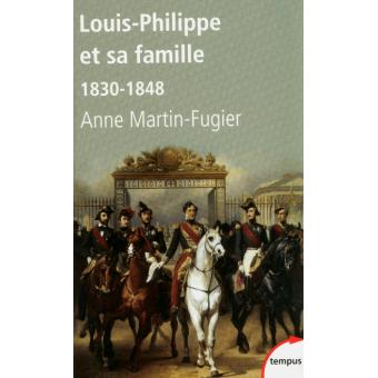 Louis Philippe Et Sa Famille 1830 1848 Poche Anne Martin Fugier Achat Livre Fnac