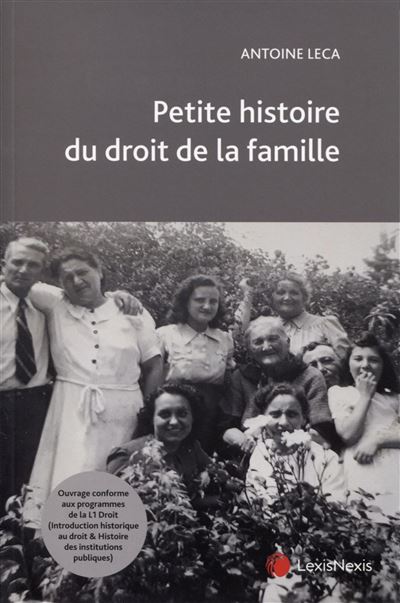Petite histoire du droit de la famille - Antoine Leca - broché