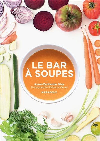 Le bar à soupes - Anne-Catherine Bley - broché