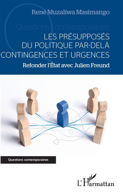 Les présupposés du politique par-delà contingences et urgences - René Muzaliwa Masimango - broché