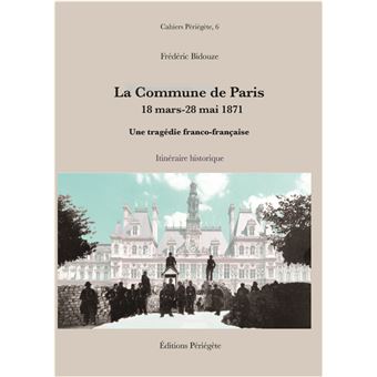 La commune de Paris, 18 mars-28 mai 1871