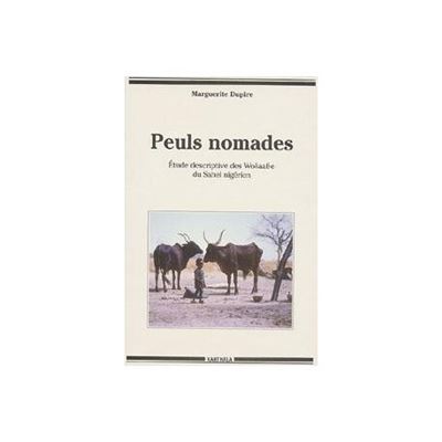 Peuls nomades : étude descriptive des Wodaabe du Sahel nigérien