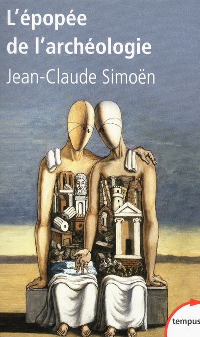 L'épopée de l'archéologie - Jean-Claude Simon - Poche