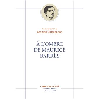 À l'ombre de Maurice Barrès