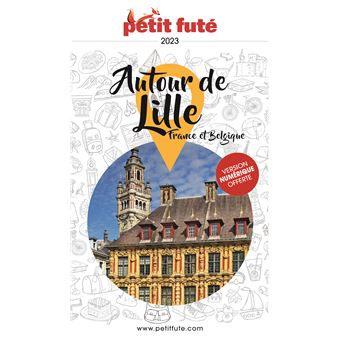 Guide Autour de Lille 2023 Petit Futé