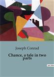 Chance, a tale in two parts