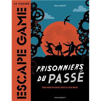 Le cahier Escape Game : Prisonnier du passé