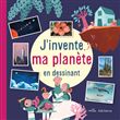 J'invente ma planète en dessinant
