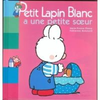 Petit Lapin Blanc a une petite soeur