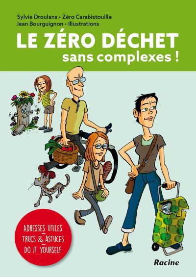 Zero carabistouille. Le zero dechet etape par etape