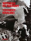 Witness to history the photographs of yevgeny khaldei