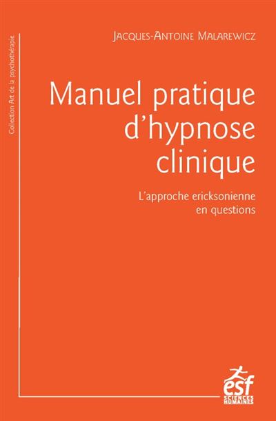 Manuel pratique d hypnose clinique - Jacques-Antoine Malarewicz - broché