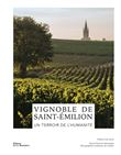 Vignoble de Saint-Émilion. Un terroir de l'humanité