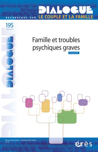 Dialogue 195 - famille et troubles psychiques graves