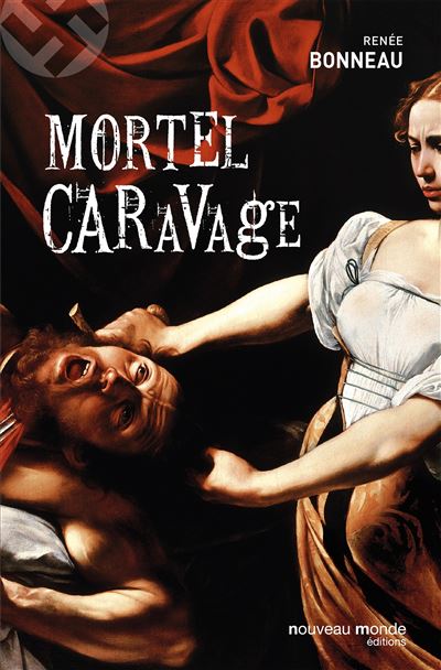 Mortel Caravage - Renée Bonneau - broché