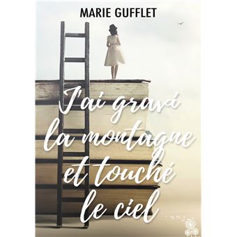 J'ai gravi la montagne et touché le ciel