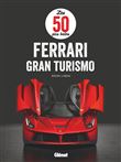 Les 50 plus belles Ferrari Gran Turismo