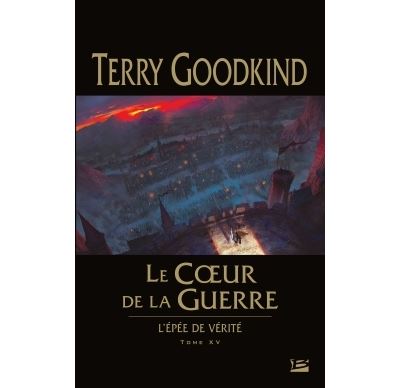 L'épée de vérité, T15 : Le Coeur de la guerre