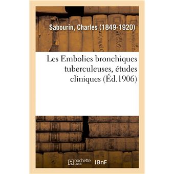 Les Embolies bronchiques tuberculeuses, études cliniques