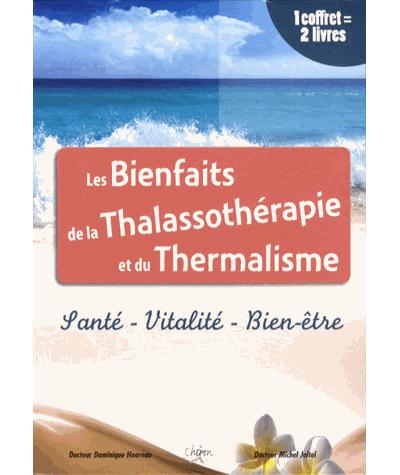 Thalassothérapie et thermalisme : bien-être, vitalité - Michel Jaltel