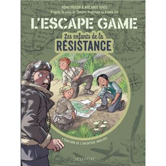 L'Escape Game - Les Enfants de la Résistance - Tome 1 - L évasion de l aviateur anglais