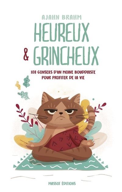 Heureux et grincheux - 108 conseils d'un moine bouddhiste pour profiter de la vie - Ajahn Brahm - broché